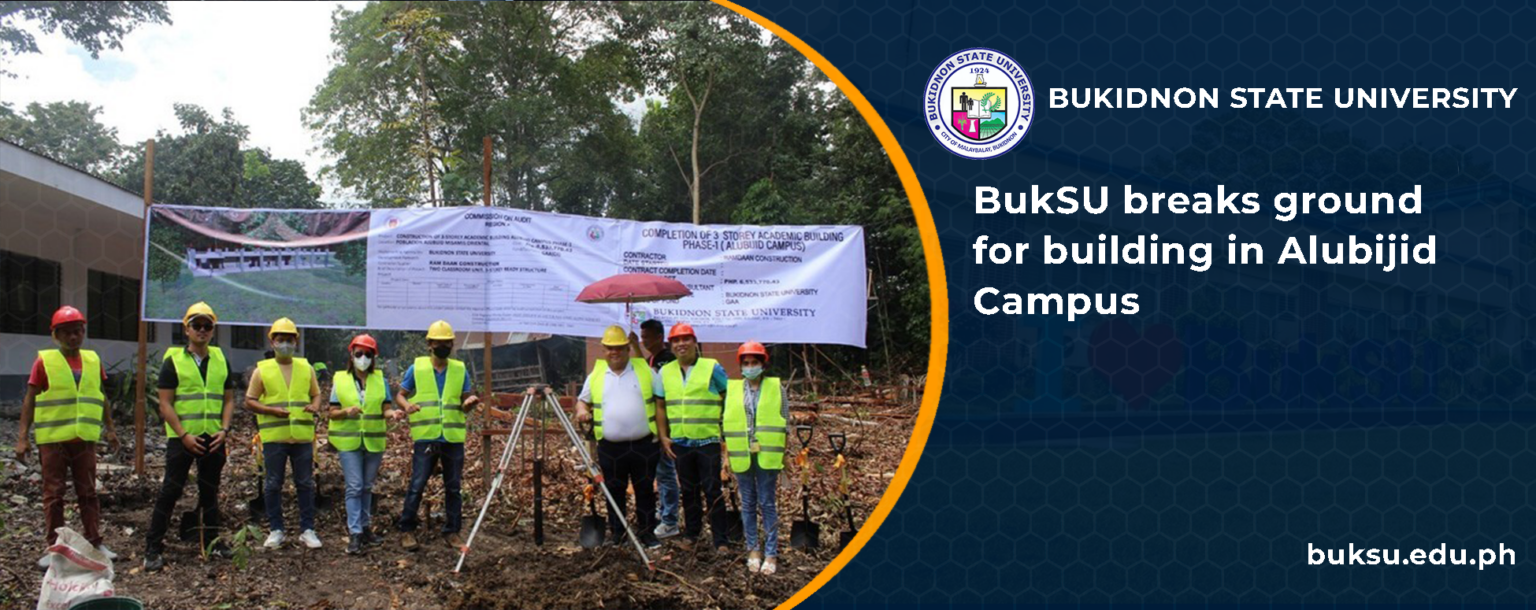 BukSU Breaks Ground For Building In Alubijid Campus - Bukidnon State ...